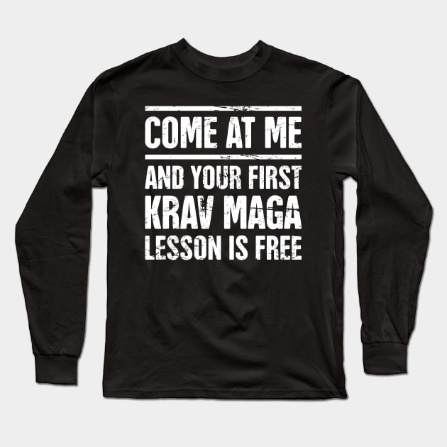 Funny Krav Maga Martial Arts Quote Long Sleeve T-Shirt by MeatMan